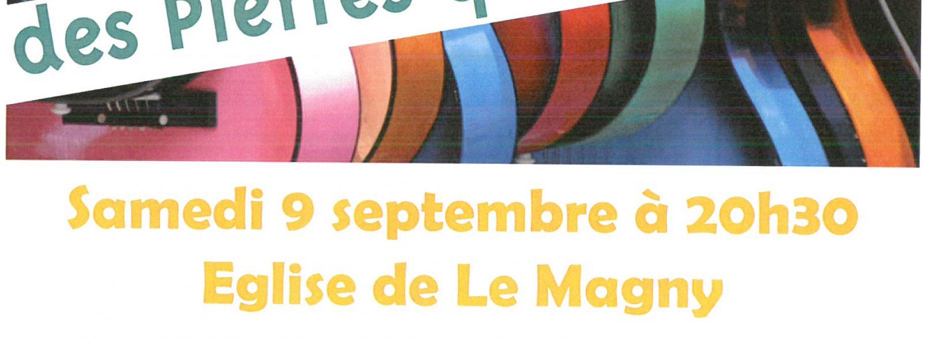 FESTIVAL DES PIERRES QUI CHANTENT SAMEDI 09 SEPTEMBRE A 20h30 Eglise Le Magny
